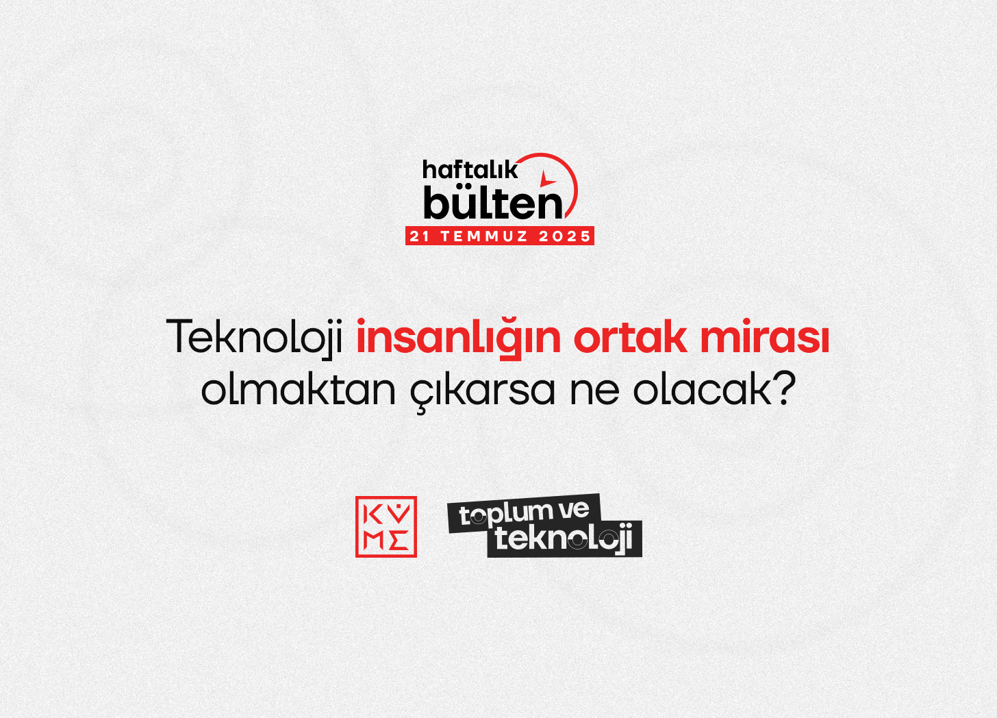 #19 Toplum ve Teknoloji Bülteni